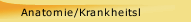Anatomie/Krankheitsl